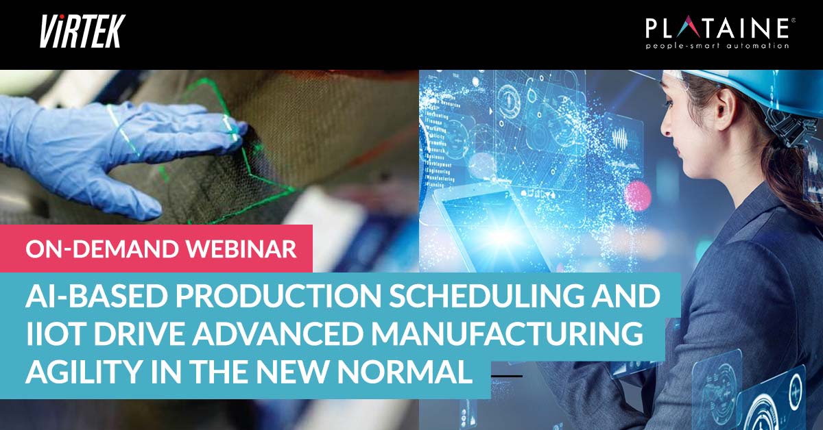 AI-Based Production Scheduling and IIoT Drive Advanced Manufacturing Agility in the New Normal